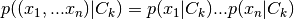 p((x_1,...x_n)|C_k)=p(x_1|C_k)...p(x_n|C_k)